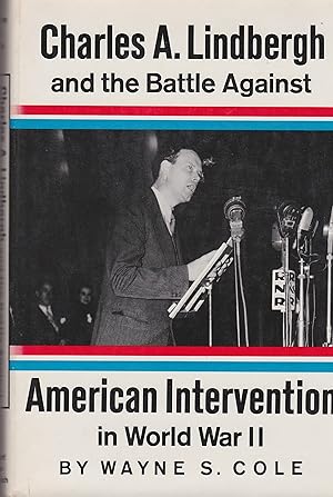 Seller image for Charles A. Lindbergh and the Battle Against American Intervention in World War II for sale by CKBooks