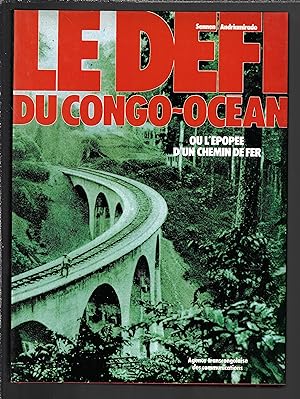 Le defi du Congo-ocean ou L'epopee d'un chemin de fer (French Edition)