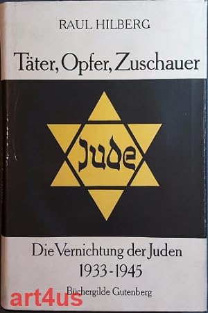 Opfer Zuschauer Die Vernichtung der Juden Täter