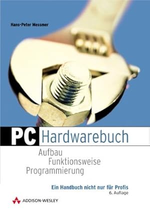 Seller image for PC - Hardwarebuch. Aufbau, Funktionsweise, Programmierung for sale by Modernes Antiquariat an der Kyll