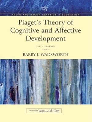 Seller image for Piaget's Theory of Cognitive and Affective Development: Foundations of Constructivism (Allyn & Bacon Classics Edition) (5th Edition) for sale by Pieuler Store