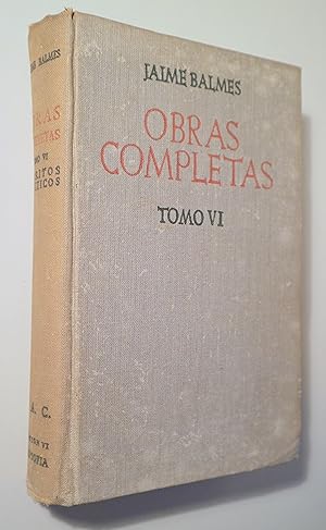 Imagen del vendedor de OBRAS COMPLETAS. Tomo VI. Escritos polticos - Madrid 1950 a la venta por Llibres del Mirall