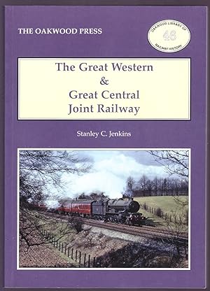 The Great Western and Great Central Joint Railway (Oakwood Library of Railway History)