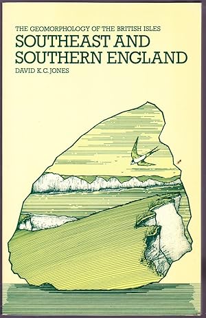 Southeast and Southern England (The Geomorphology of the British Isles)