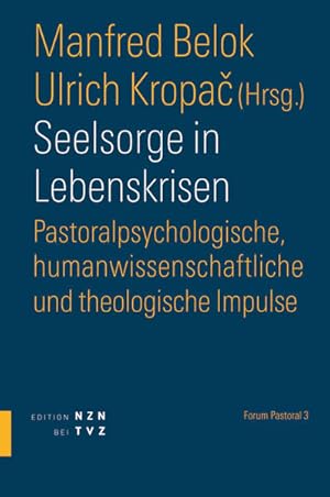 Bild des Verkufers fr Seelsorge in Lebenskrisen: Pastoralpsychologische, humanwissenschaftliche und theologische Impulse. Forum Pastoral 3 zum Verkauf von Gerald Wollermann