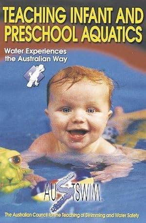 Seller image for Teaching Infant and Preschool Aquatics (Austswim) for sale by WeBuyBooks