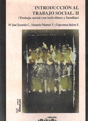 INTRODUCCION AL TRABAJO SOCIAL TOMO II. TRABAJO SOCIAL CON INDIVIDUOS Y FAMILIAS