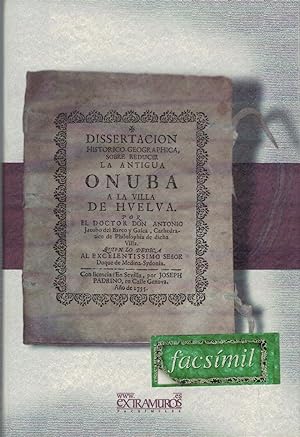 Imagen del vendedor de DISSERTACION HISTORICO GEOGRAPHICA, SOBRE REDUCIR LA ANTIGUA ONUBA A LA VILLA DE HUELVA. a la venta por Librera Raimundo