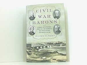 Immagine del venditore per Civil War Barons: The Tycoons, Entrepreneurs, Inventors, and Visionaries Who Forged Victory and Shaped a Nation venduto da Book Broker