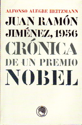 Immagine del venditore per JUAN RAMON JIMENEZ, 1956. CRONICA DE UN PREMIO NOBEL. venduto da Librera Raimundo