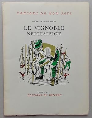 Image du vendeur pour Le vignoble neuchtelois. mis en vente par Le Cabinet d'Amateur