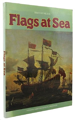 Seller image for FLAGS AT SEA: A guide to the flags flown at sea by British and some foreign ships, from the 16th century to the present day, illustrated from the collections of the National Maritime Museum for sale by Kay Craddock - Antiquarian Bookseller