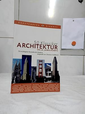 Architektur des 20. Jahrhunderts : die wichtigsten Bauwerke der Moderne. dargest. von. Unter Mita...