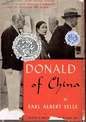 Seller image for DONALD OF CHINA: The Exclusive Story Of The Mystery Man Of Modern China. for sale by RARE ORIENTAL BOOK CO., ABAA, ILAB