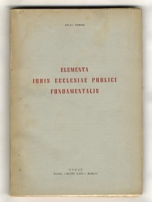 Elementa Juris Ecclesiastici fundamentalis in seminariorum usum. Quarta editio amplior.