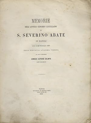 Imagen del vendedor de Memorie dell'antico cenobio lucullano di S. Severino abate in Napoli. Lette il 22 febbraio 1869 nella Pontificia Accademia Tiberina dal socio residente Gennaro Aspreno Galante [.]. a la venta por Libreria Oreste Gozzini snc