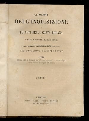Gli orrori dell'Inquisizione e le arti della Corte Romana, per Di Féréal, F. Briffault e Manuel d...