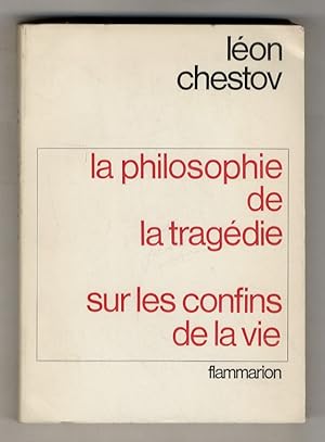 La philosophie de la tragédie.Dostoievsky et Nietzsche - Sur le confins de la vie. L'apothéose du...