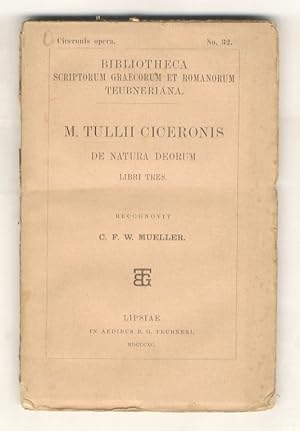 Imagen del vendedor de M. Tullii Ciceronis De Natura Deorum. Libri tres. Recognovit C.F.W. Mller. a la venta por Libreria Oreste Gozzini snc