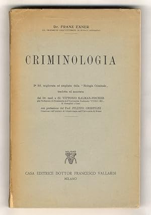 Bild des Verkufers fr Criminologia. 3 edizione migliorata ed ampliata dalla "Biologia Criminale" tradotta e annotata da Vittorio Kalmar-Fischer, con prefazione di Filippo Grispigni. zum Verkauf von Libreria Oreste Gozzini snc