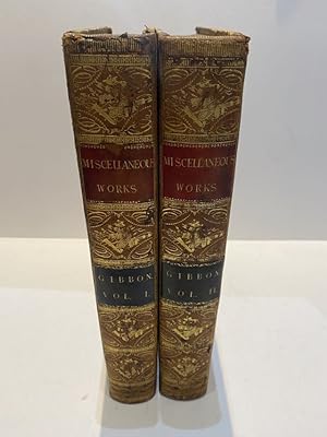 Bild des Verkufers fr MISCELLANEOUS WORKS OF EDWARD GIBBON, ESQUIRE With Memoirs of his Life and Writings, Composed by Himself: Illustrated from his Letters, with occasional Notes and Narrative, by John Lord Sheffield zum Verkauf von Worlds End Bookshop (ABA, PBFA, ILAB)