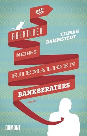 Die Abenteuer meines ehemaligen Bankberaters Roman