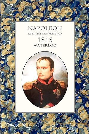 Seller image for Napoleon and the Campaign of 1815 for sale by moluna