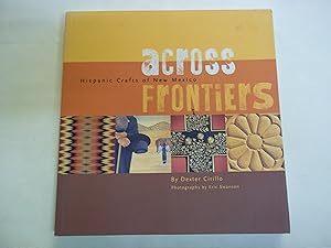 Imagen del vendedor de Across Frontiers: Hispanic Crafts of New Mexico a la venta por Carmarthenshire Rare Books