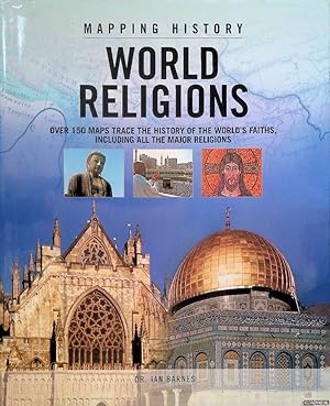 Bild des Verkufers fr Mapping History. World Religions. Over 150 maps trace the history of the World's Faith's. including all the Major Religions zum Verkauf von Klondyke