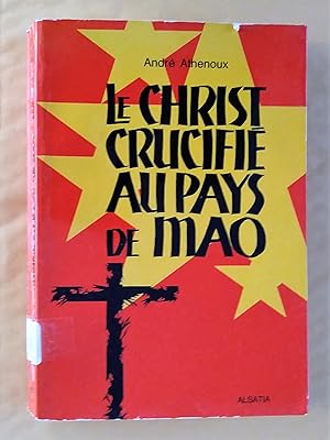 Seller image for Le Christ crucifi au pays de Mao for sale by Livresse