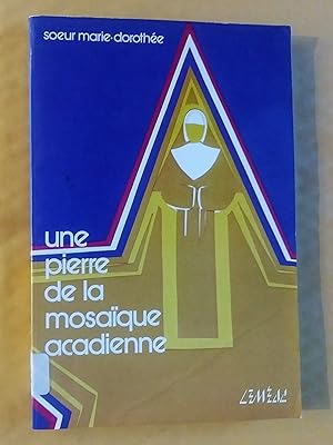 Seller image for Une pierre de la mosaique acadienne (Religieuses de Notre-dame du Sacr-coeur) for sale by Livresse
