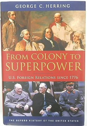 From Colony to Superpower: US Foreign Relations Since 1776