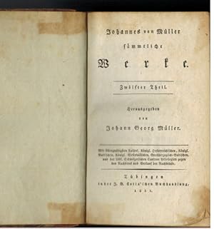 Bild des Verkufers fr Smmtliche Werke. Zwlfter 12. Theil / Teil. Zur Literatur und Geschichte der Schweiz. Herausgegeben von Johann Georg Mller. zum Verkauf von Antiquariat Appel - Wessling