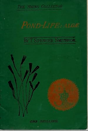 Pond-Life: Algae and Allied Forms (The Young Collector Series)