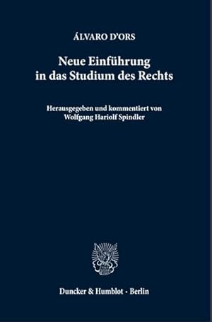 Seller image for Neue Einfhrung in das Studium des Rechts : Herausgegeben und kommentiert von Wolfgang Hariolf Spindler. Aus dem Spanischen ins Deutsche bertragen von Dominika Geyder und Wolfgang Hariolf Spindler for sale by AHA-BUCH GmbH