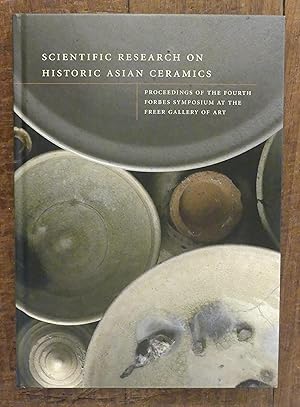 Bild des Verkufers fr Scientific Research on Historic Asian Ceramics. Proceedings of the Fourth Forbes Symposium at the Freer Gallery of Art zum Verkauf von Tombland Bookshop