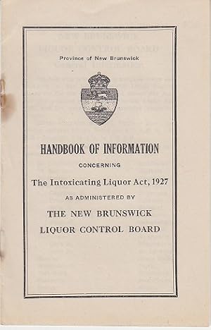 Handbook of Information Concerning The Intoxicating Liquor Act, 1927 as Administered by The New B...