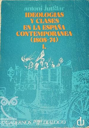 Imagen del vendedor de Ideologas y clases en la Espaa contempornea (1808-74) - Tomo 1 a la venta por LIBRERA SOLN