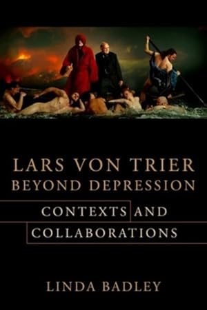 Bild des Verkufers fr Lars Von Trier Beyond Depression : Contexts and Collaborations zum Verkauf von GreatBookPrices
