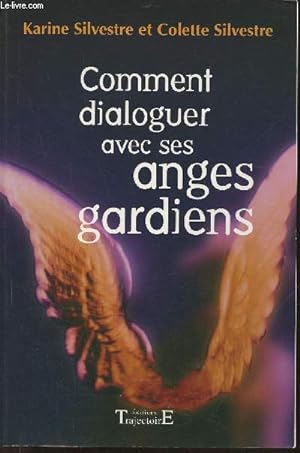 Bild des Verkufers fr Comment dialoguer avec ses Anges Gardiens zum Verkauf von Le-Livre