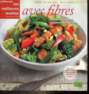 Imagen del vendedor de Les meilleures recettes avec fibres : 100 recettes sant vraiment dlicieuses a la venta por Le-Livre