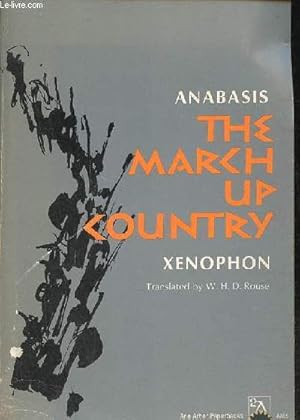 Bild des Verkufers fr The march up country a translation of Xenophon's Anabasis. zum Verkauf von Le-Livre