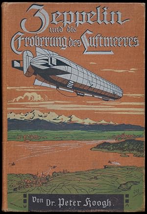 Bild des Verkufers fr Zeppelin und die Eroberung des Luftmeeres - Zur Erinnerung an die Begeisterung der groen Tage des Jahres 1908. zum Verkauf von Michael Meyer-Pomplun