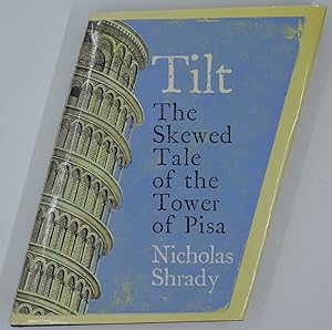 Seller image for Tilt: The Skewed Tale of the Tower of Pisa for sale by The Small Library Company