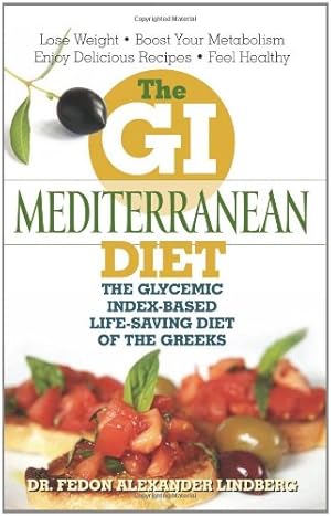 Image du vendeur pour The GI Mediterranean Diet: The Glycemic Index-Based Life-Saving Diet of the Greeks [Soft Cover ] mis en vente par booksXpress