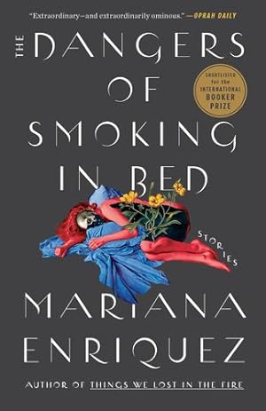 Imagen del vendedor de The Dangers of Smoking in Bed: Stories by Enriquez, Mariana [Paperback ] a la venta por booksXpress