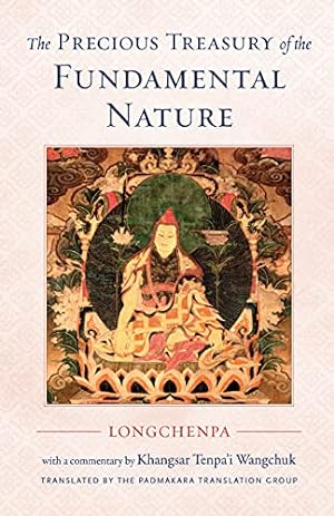 Seller image for The Precious Treasury of the Fundamental Nature (The Collected Works of Khangsar Tenpa'i Wangchuk) by Longchenpa, Wangchuk, Khangsar [Hardcover ] for sale by booksXpress