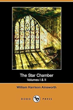 Imagen del vendedor de The Star-Chamber, Volumes I & II: An Historical Romance a la venta por WeBuyBooks