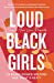 Bild des Verkufers fr Loud Black Girls: 20 Black Women Writers Ask: Whats Next? [No Binding ] zum Verkauf von booksXpress