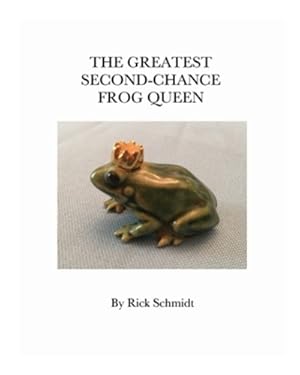 Image du vendeur pour The Greatest Second-Chance Frog Queen by Schmidt, Rick [Paperback ] mis en vente par booksXpress